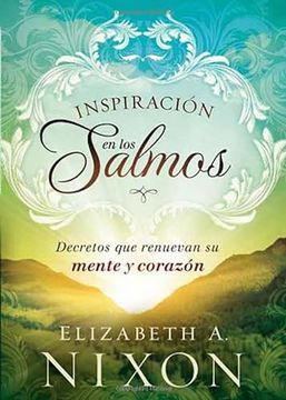 portada Inspiración En Los Salmos: Decretos Que Renuevan Su Mente Y Su Corazón / Inspire D by the Psalms = Inspired by the Psalms