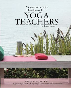 portada A Comprehensive Handbook For Yoga Teachers For Breast Cancer