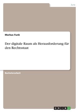 portada Der digitale Raum als Herausforderung für den Rechtsstaat (in German)