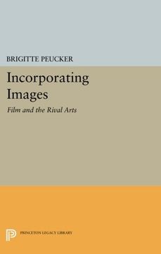 portada Incorporating Images: Film and the Rival Arts (Princeton Legacy Library) (en Inglés)