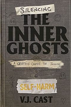 portada Silencing the Inner Ghosts: A Creative Guide for Tackling Self-Harm (en Inglés)