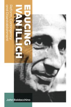 portada Educing Ivan Illich: Reform, Contingency and Disestablishment