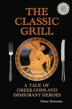 portada The Classic Grill - A Tale of Greek Gods and Immigrant Heroes (in English)