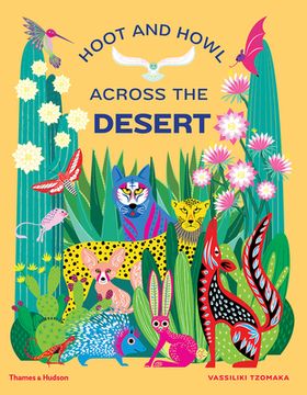 portada Hoot and Howl Across the Desert: Life in the World's Driest Deserts (en Inglés)