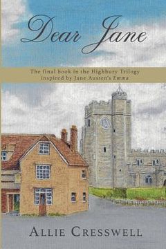 portada Dear Jane: The final book in the Highbury Trilogy inspired by Jane Austen's 'Emma'