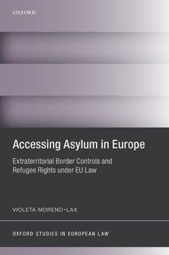 portada Accessing Asylum in Europe: Extraterritorial Border Controls and Refugee Rights under EU Law (Oxford Studies in European Law)