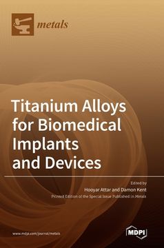 portada Titanium Alloys for Biomedical Implants and Devices (en Inglés)