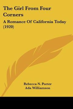 portada the girl from four corners: a romance of california today (1920) (en Inglés)