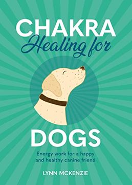 portada Chakra Healing for Dogs: Energy Work for a Happy and Healthy Canine Friend (in English)