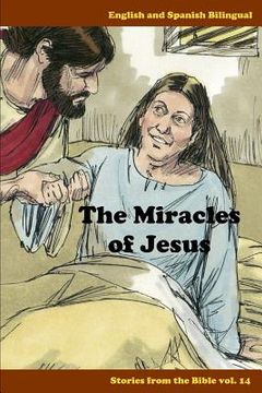 portada The Miracles of Jesus: English and Spanish Bilingual (in English)
