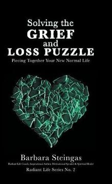 portada Solving the Grief and Loss Puzzle: Piecing Together Your new Normal Life Radiant Life Series no. 2 (in English)