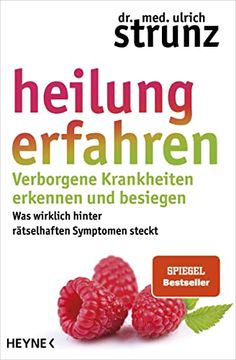 portada Heilung Erfahren. Verborgene Krankheiten Erkennen und Besiegen: Was Wirklich Hinter Rätselhaften Symptomen Steckt (in German)