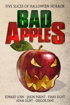 portada Bad Apples: Five Slices of Halloween Horror (en Inglés)