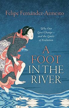 portada A Foot in the River: Why our Lives Change -- and the Limits of Evolution (en Inglés)