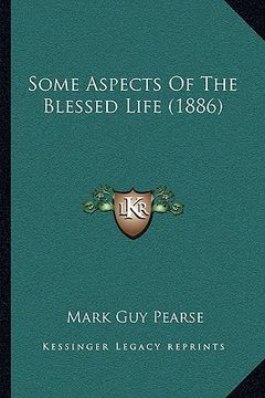 portada some aspects of the blessed life (1886) (in English)