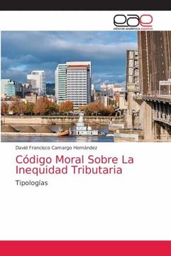 portada Código Moral Sobre la Inequidad Tributaria: Tipologías