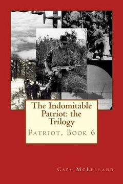 portada The Indomitable Patriot: the Trilogy