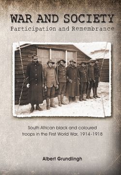 portada War and Society: South African black and coloured troops in the First World War, 1914-1918 (en Inglés)