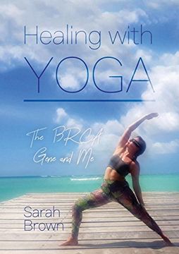 portada Healing With Yoga: The Brca Gene and me (en Inglés)
