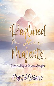 portada Raptured in his Majesty: A Poetic Collection for Married Couples (0) (en Inglés)