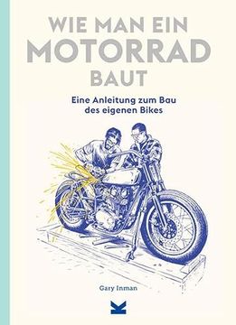 portada Wie man ein Motorrad Baut: Anleitung zum bau des Eigenen Bikes (en Alemán)