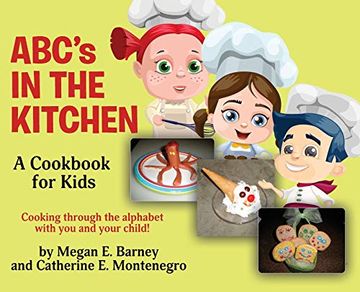 portada Abc's in the Kitchen: A Cookbook for Kids: Cooking Through the Alphabet With you and Your Child! (in English)