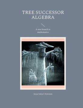 portada Tree successor algebra: A new branch in mathematics (in English)