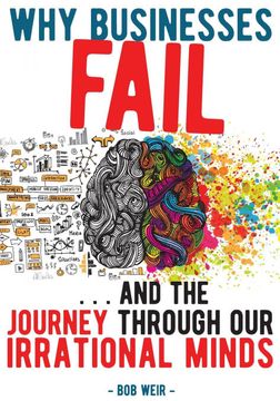 portada Why Businesses Fail: And the Journey Through our Irrational Minds (en Inglés)