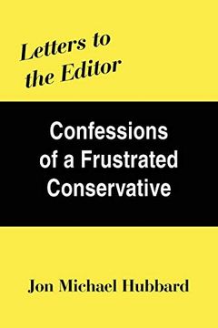 portada Letters to the Editor: Confessions of a Frustrated Conservative (en Inglés)