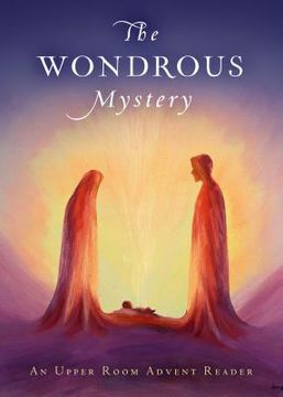 portada The Wondrous Mystery: An Upper Room Advent Reader (en Inglés)