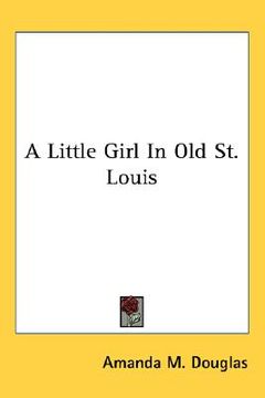 portada a little girl in old st. louis (in English)