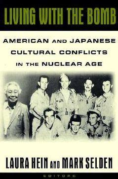 portada living with the bomb: american and japanese cultural conflicts in the nuclear age (in English)