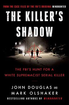 portada The Killer's Shadow: The Fbi's Hunt for a White Supremacist Serial Killer (Files of the Fbi's Original Mindhunter) (en Inglés)
