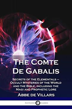 portada The Comte de Gabalis: Secrets of the Elementals - Occult Mysteries of the World and the Bible, Including the Magi and Prophetic Lore (en Inglés)