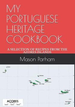 portada My Portuguese Heritage Cookbook: A Selection of Recipes from the Azores Islands (in English)