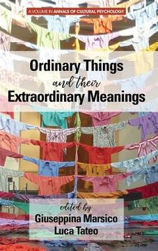 portada Ordinary Things and Their Extraordinary Meanings (in English)