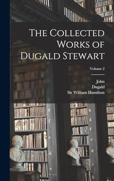 portada The Collected Works of Dugald Stewart; Volume 2 (en Inglés)