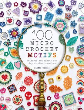 portada 100 Micro Crochet Motifs: Patterns and Charts for Tiny Crochet Creations (en Inglés)