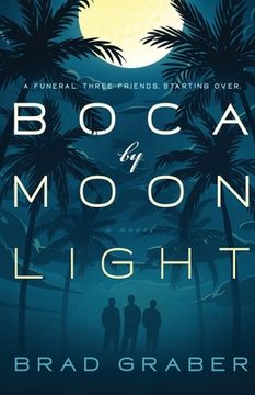 portada Boca by Moonlight: A Funeral. Three Friends. Starting Over. (in English)