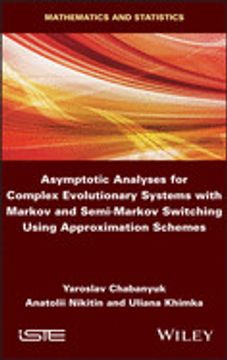 portada Asymptotic Analyses for Complex Evolutionary Systems With Markov and Semi-Markov Switching Using Approximation Schemes (en Inglés)