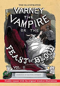 portada The Illustrated Varney the Vampire; Or, the Feast of Blood — in two Volumes — Volume ii: A Romance of Exciting Interest — Original Title: Varney the Vampyre (en Inglés)