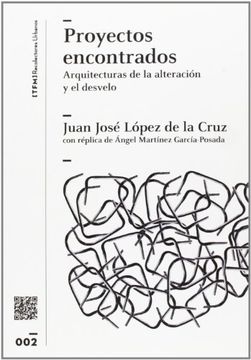 portada Proyectos Encontrados: Arquitecturas de la Alteración y el Desvelo (in Spanish)