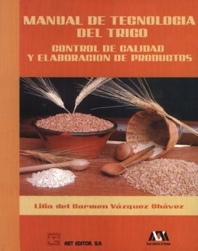 portada Manual de Tecnología del Trigo Control de Calidad y la Elaboración de Productos. (in Spanish)