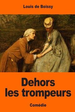 portada Dehors les trompeurs: Ou L'Homme Du Jour (en Francés)