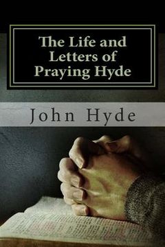 portada The Life and Letters of Praying Hyde (en Inglés)