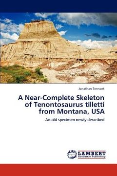 portada a near-complete skeleton of tenontosaurus tilletti from montana, usa (en Inglés)