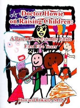 portada doctor howie on raising children: a parent user friendly guide for the first five years