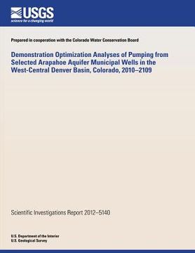 portada Demonstration Optimization Analyses of Pumping from Selected Arapahoe Aquifer Municipal Wells in the West-Central Denver Basin, Colorado, 2010?2109