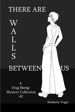 portada There Are Walls Between Us: A Drag Shergi Mystery Collection #2 (en Inglés)