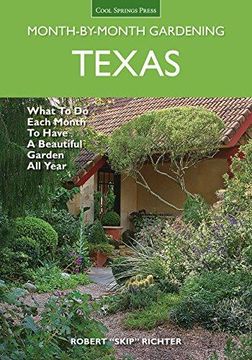 portada Texas Month-by-Month Gardening: What to Do Each Month to Have A Beautiful Garden All Year 